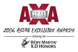 AZN Television's 2006 Asian Excellence Awards featuring the Remy Martin XO Honors